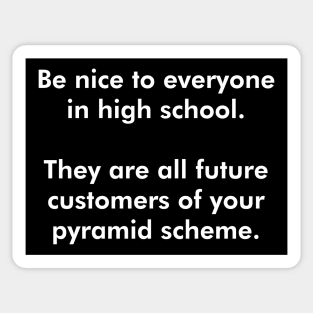 Be Nice To Everyone In High School (White Text) Sticker